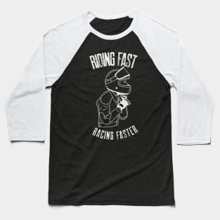 Riding Fast Racing Faster Motorcycle Racing Motorbike Rider Baseball T-Shirt